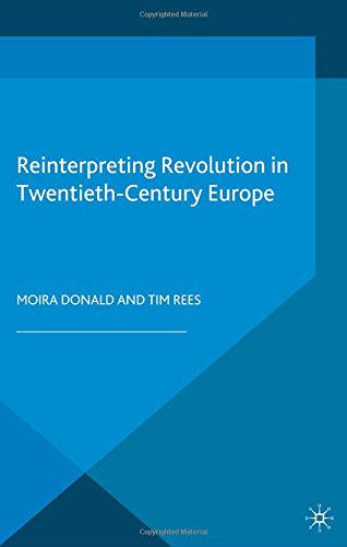 Reinterpreting Revolution In Twentiethcentury Europe 1st Edition Moira Donald