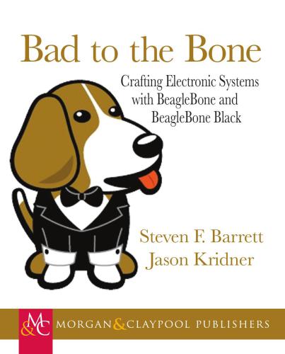 Bad To The Bone Crafting Electronic Systems With Beaglebone And Beaglebone Black Steven Barrett