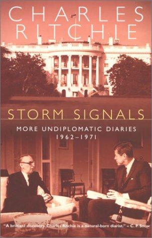 Storm Signals More Undiplomatic Diaries 19621971 Charles Ritchie