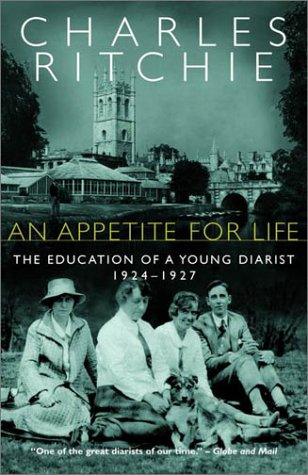 An Appetite For Life The Education Of A Young Diarist 19241927 Charles Ritchie