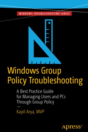Windows Group Policy Troubleshooting Andrew Bettany Kapil Arya