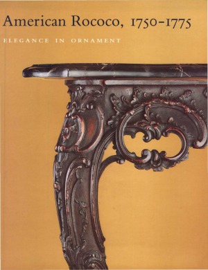 American Rococo 17501775 Elegance In Ornament Morrison H Heckscher Leslie Green Bowman