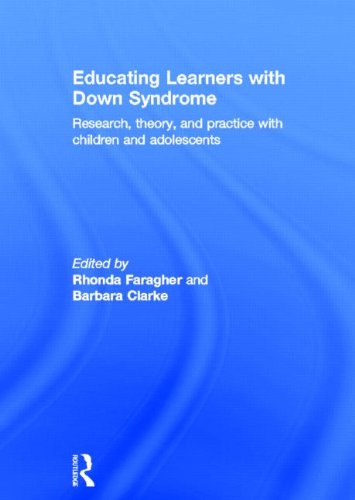 Educating Learners With Down Syndrome Research Theory And Practice With Children And Adolescents 1st Edition Rhonda Faragher