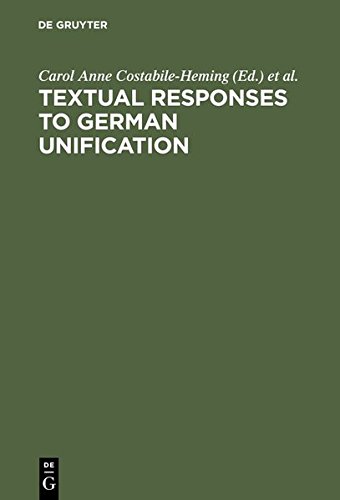 Textual Responses To German Unification Processing Historical And Social Change In Literature And Film Carol Anne Costabileheming