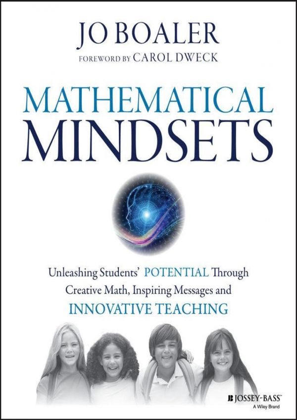 Mathematical Mindsets Unleashing Students Potential Through Creative Math Inspiring Messages And Innovative Teaching 1st Edition Jo Boaler