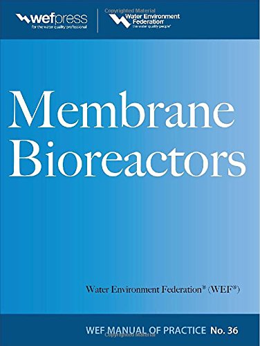 Membrane Bioreactors Wef Manual Of Practice No 36 1st Edition Water Environment Federation