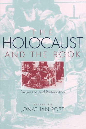 The Holocaust And The Book Destruction And Preservation Jonathan Rose