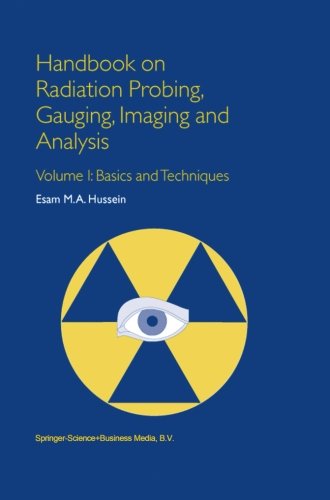 Handbook On Radiation Probing Gauging Imaging And Analysis Volume I Basics And Techniques Em Hussein