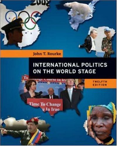 International Politics On The World Stage 12th Edition John Rourke