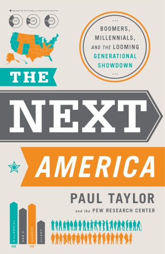 The Next America Boomers Millennials And The Looming Generational Showdown Paul Taylor Pew Research Center