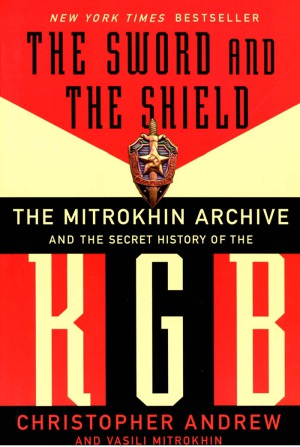 The Sword And The Shield The Mitrokhin Archive And The Secret History Of The Kgb Christopher Andrew