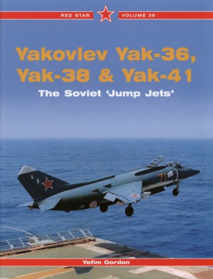 Yakovlev Yak36 Yak38 Yak41 The Soviet Jump Jets Yefim Gordon