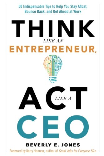Think Like An Entrepreneur Act Like A Ceo 1st Edition Beverly E Jones