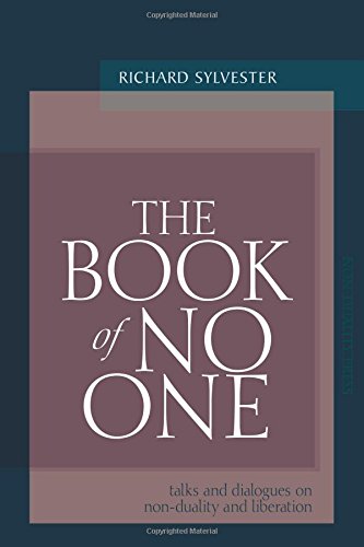 The Book Of No One Talks And Dialogues On Nonduality And Liberation Richard Sylvester