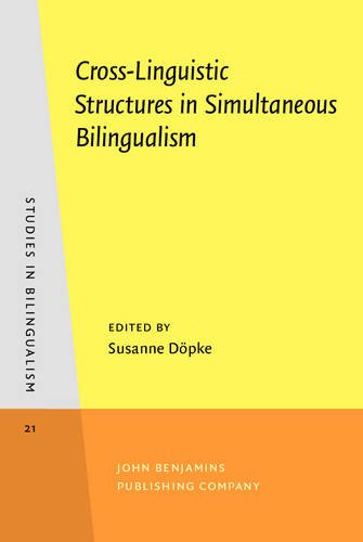 Crosslinguistic Structures In Simultaneous Bilingualism Susanne Dpke