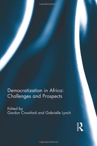 Democratization In Africa Challenges And Prospects 1st Edition Gordon Crawford