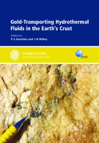 Goldtransporting Hydrothermal Fluids In The Earths Crust P S Garofalo