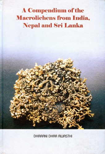 A Compendium Of The Macrolichens From India Nepal And Sri Lanka 1st Dd Awasthi
