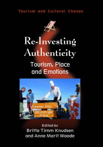 Reinvesting Authenticity Tourism Place And Emotions Britta Timm Knudsen