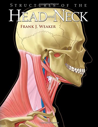 Structures Of The Head And Neck 1st Edition Frank J Weaker Phd