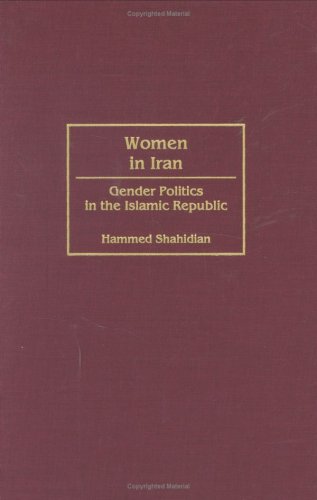 Women In Iran Gender Politics In The Islamic Republic Hammed Shahidian