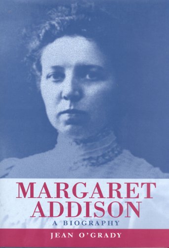 Margaret Addison A Biography First Edition Jean Ogrady