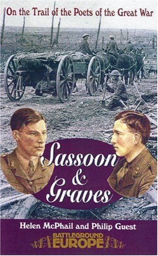 Graves And Sassoon On The Trail Of The Poets Of The Great War Helen Mcphail