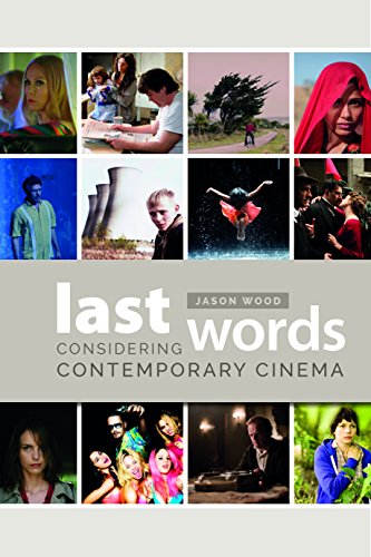 Last Words Considering Contemporary Cinema Jason Wood
