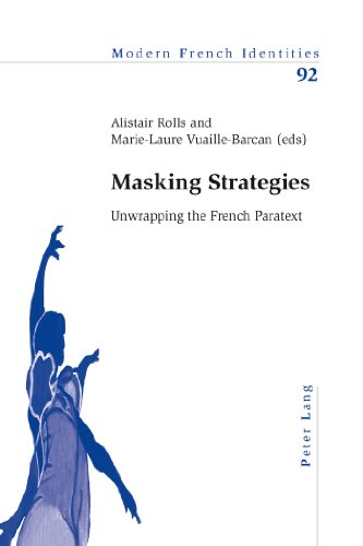 Masking Strategies Unwrapping The French Paratext 1st Alistair Rolls