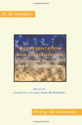 Representation And Contestation Cultural Politics In A Political Century Chingyu Lin