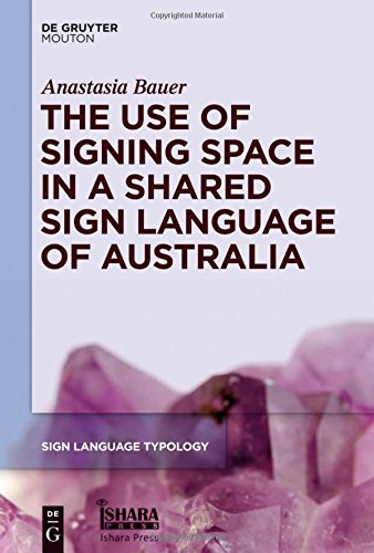 The Use Of Signing Space In A Shared Sign Language Of Australia Anastasia Bauer