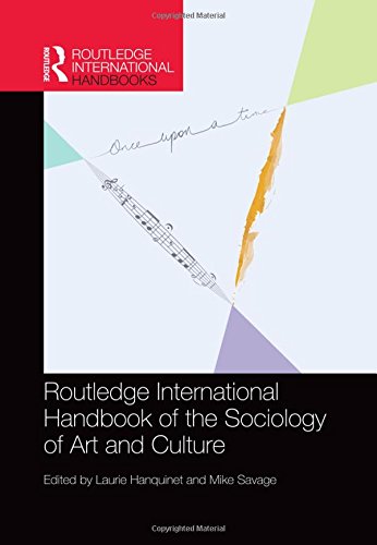 Routledge International Handbook Of The Sociology Of Art And Culture Laurie Hanquinet