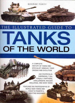 The Illustrated Guide To Tanks Of The World George Forty