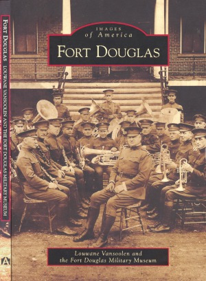 Fort Douglas Louwane Vansoolen The Fort Douglas Military Museum