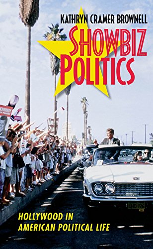 Showbiz Politics Hollywood In American Political Life 1st Edition Kathryn Cramer Brownell