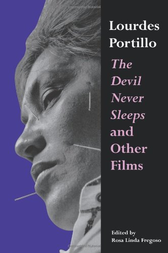 Lourdes Portillo The Devil Never Sleeps And Other Films 1st Rosa Linda Fregoso