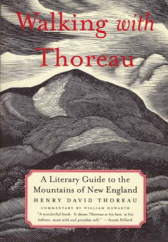 Walking With Thoreau A Literary Guide To The New England Mountains 1st Edition Henry David Thoreau