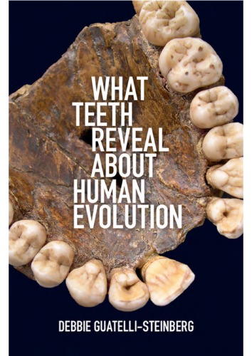 What Teeth Reveal About Human Evolution Debbie Guatellisteinberg