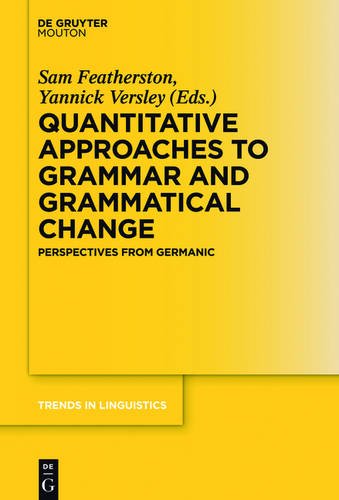 Quantitative Approaches To Grammar And Grammatical Change Perspectives From Germanic Sam Featherston