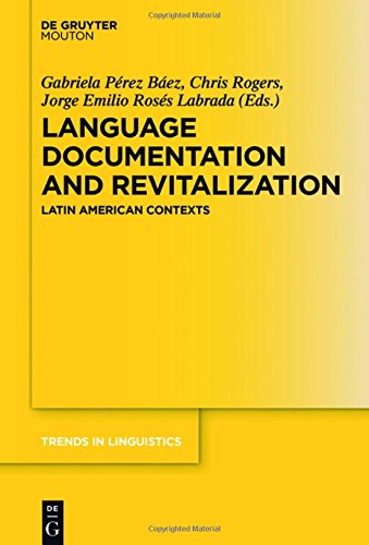 Language Documentation And Revitalization In Latin American Contexts Gabriela Prez Bez