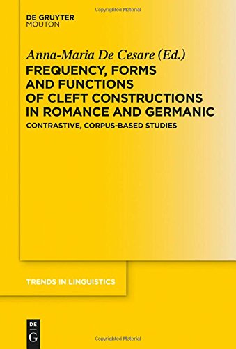 Frequency Forms And Functions Of Cleft Constructions In Romance And Germanic Annamaria De Cesare