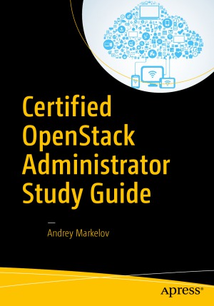 Certified Openstack Administrator Study Guide Andrey Markelov