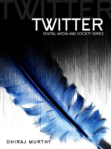 Twitter Social Communication In The Twitter Age 1st Edition Dhiraj Murthy
