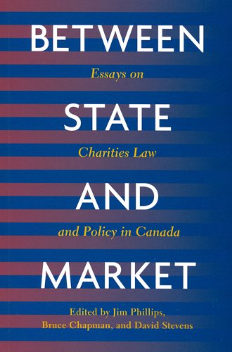 Between State And Market Essay On Charities Law And Policy In Canada Jim Phillips