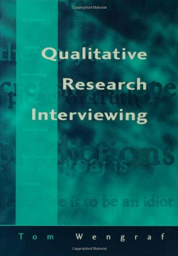 Qualitative Research Interviewing Biographic Narrative And Semistructured Methods 1st Edition Tom Wengraf