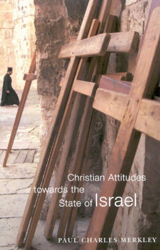 Christian Attitudes Towards The State Of Israel 1st Edition Paul Charles Merkley