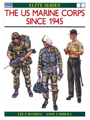 The Us Marine Corps Since 1945 Lee E Russell And Andy Carroll
