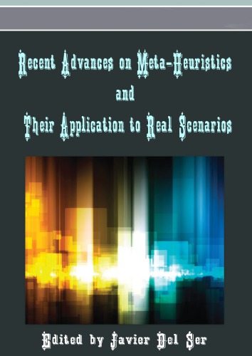 Recent Advances On Metaheuristics And Their Application To Real Scenarios Javier Del Ser