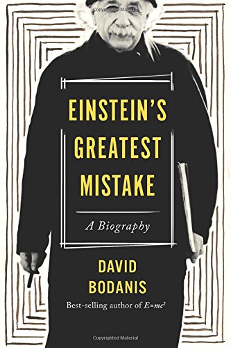 Einsteins Greatest Mistake A Biography David Bodanis