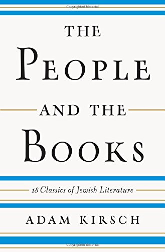 The People And The Books 18 Classics Of Jewish Literature 1st Edition Adam Kirsch